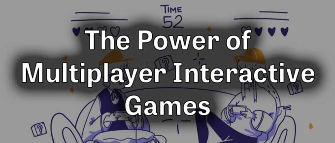 power of multiplayer interactive games header